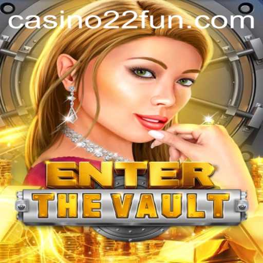 Explore 'EntertheVault': A Dive into Adventure and Strategy with 22Fun Twist