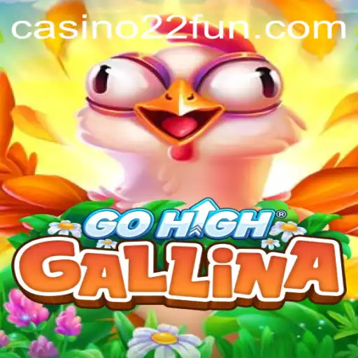 Exploring GoHighGallina: A Journey into the World of 22Fun Gaming