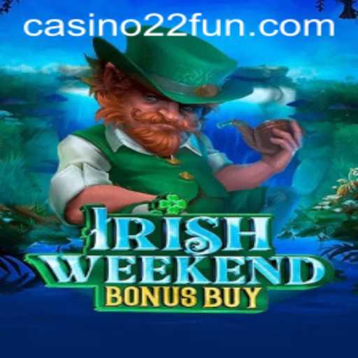 Discover the Excitement of IrishWeekendBonusBuy at 22Fun