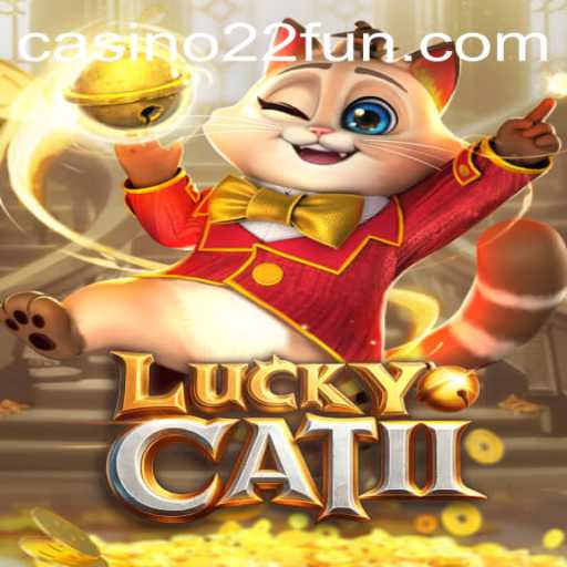 Explore the Exciting World of LuckyCatII with 22Fun
